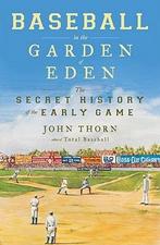 Baseball in the Garden of Eden by John Thorn