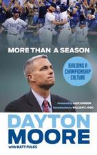  More Than a Season by Dayton Moore 