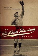  The St. Louis Baseball Reader edited by Richard Peterson