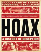 Hoax: A History of Deception: 50,00 Years of Fakes, Forgeries, and Fallacies by Ian Tattersall and Peter Nevraumont.     