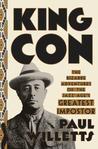 King Con: The Bizarre Adventures of the Jazz Age's Greated Imposter by Paul Willets.  