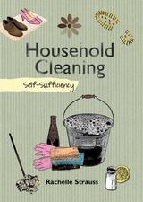 Household Cleaning: Self-Sufficiency by Rachelle Strauss