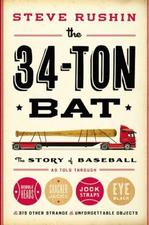  The 34 Ton Bat by Steve Rushin