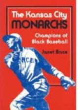 The Kansas City Monarchs: Champions of Black Baseball by Janet Bruce