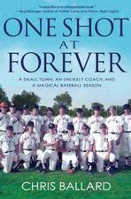  One Shot at Forever by Chris Ballard