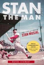  Stan the Man: The Life and Times of Stan Musial by Wayne Stewart