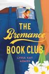 The Bromance Book Club by Lyssa Kay Adams 