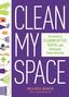 Clean My Space: The Secret to Cleaning Better, Faster and Loving Your Home Every Day by Melissa Maker