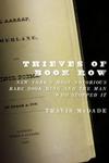 Thieves of Book Row: New York’s Most Notorious Rare Book Ring and the Man Who Stopped It by Travis McDade