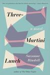 Three-Martini Lunch by Suzanne Rindell 